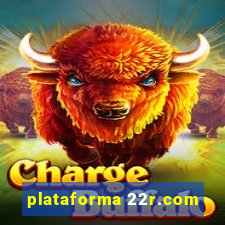 plataforma 22r.com